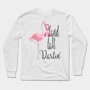 Stand Tall Darlin Flamingo Breast Cancer Awareness Long Sleeve T-Shirt